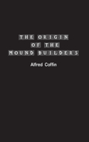Origin of the Mound Builders