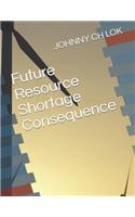 Future Resource Shortage Consequence