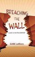 Breaching the Wall