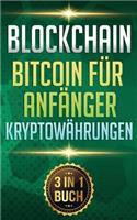 Blockchain I Bitcoin Für Anfänger I Kryptowährungen: Alles Über Krypto Investment, Bitcoin Wallet Und Blockchain Für Anfänger