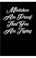 Mistakes Are Proof That You Are Trying