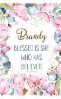 Brandy: Blessed Is She Who Has Believed -Luke 1:45(asv): Personalized Christian Notebook for Women