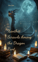 Xanthic Scrawls Among the Dragon Punt