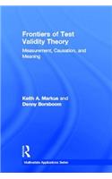 Frontiers of Test Validity Theory: Measurement, Causation, and Meaning