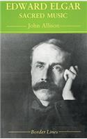 Edward Elgar: Sacred Music