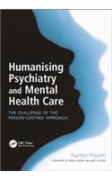 Humanising Psychiatry and Mental Health Care