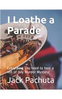 I Loathe a Parade