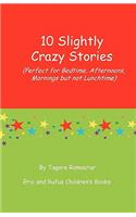 10 Slightly Crazy Stories