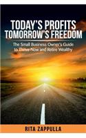 Today's Profits Tomorrow's Freedom