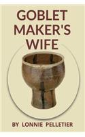 Goblet Maker's Wife