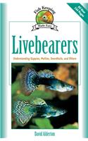 Livebearers: Understanding Guppies, Mollies, Swordtails and Others