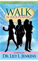 WALK IN YOUR PURPOSE: HOW WOMEN DEFIED T
