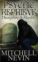 Psychic Reprieve: Deception and Reality