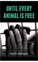 Until Every Animal is Free