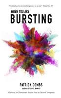 When You Are Bursting