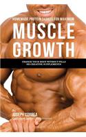 Homemade Protein Shakes for Maximum Muscle Growth