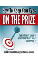 How to Keep Your Eyes on the Prize