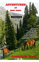 Adventures At High Point, (Expanded Edition): The story of adventure, love, life and commitment, for the young and the young-at-heart who long for a real place like HIGH POINT.