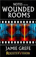 Notes for the Wounded Rooms