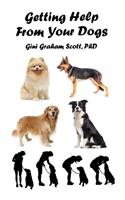 Getting Help from Your Dogs: How to Gain Insights, Advice, and Power Using the Dog Type System
