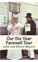 Our Six Year Farewell Tour