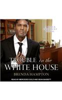 Trouble in the White House