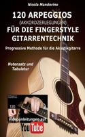 120 ARPEGGIOS (Akkordzerlegungen) für die FINGERSTYLE GITARRENTECHNIK