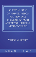 Christian Book of Virtues, Wisdom and Heavenly Foundations Asmr Affirmation Spiritual Meditation Reiki