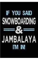 If You Said Snowboarding & Jambalaya I'm in