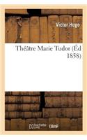 Théâtre Marie Tudor: (Litterature)
