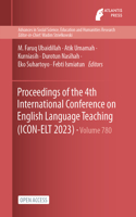 Proceedings of the 4th International Conference on English Language Teaching (ICON-ELT 2023)