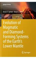 Evolution of Magmatic and Diamond-Forming Systems of the Earth's Lower Mantle