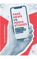 Fake News Vs Media Studies