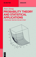Probability Theory and Statistical Applications: A Profound Treatise for Self-Study