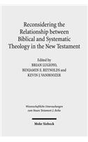 Reconsidering the Relationship Between Biblical and Systematic Theology in the New Testament
