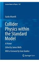 Collider Physics Within the Standard Model: A Primer