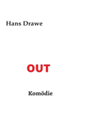 OUT, Komödie