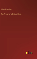 Prayer of a Broken Heart