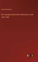 Leipziger Baumeister Hieronymus Lotter 1497-1580