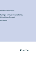 Kuningas Eerik Ja lainsuojattomat; Historiallinen Romaani