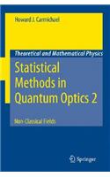 Statistical Methods in Quantum Optics 2: Non-Classical Fields