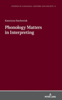 Phonology Matters in Interpreting