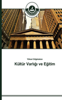 Kültür Varl&#305;&#287;&#305; ve E&#287;itim