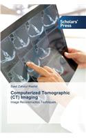 Computerized Tomographic (CT) Imaging