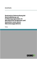 Kontrastive Untersuchung der Nominalbildung von Fortbewegungsverben im Marokkanisch-Arabischen und Deutschen sowie deren Übersetzungsprobleme