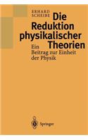 Die Reduktion physikalischer Theorien
