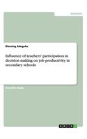 Influence of teachers' participation in decision making on job productivity in secondary schools