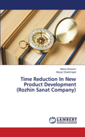 Time Reduction In New Product Development (Rozhin Sanat Company)