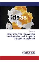 Essays on the Innovation and Intellectual Property System in Vietnam