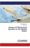 Design of Mechanical Systems in the Mobile Robot